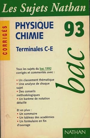 Physique chimie Terminales C, E Sujets corrig?s 1993 - Collectif
