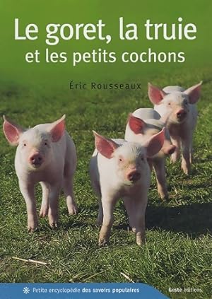 Le goret, la truie et les petits cochons - Eric Rousseaux