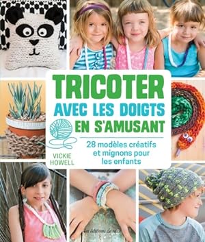Tricoter avec les doigts - Vickie Howell