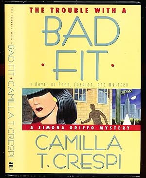 The Trouble With a Bad Fit: A Novel of Food, Fashion, and Mystery (Simona Griffo Mysteries)