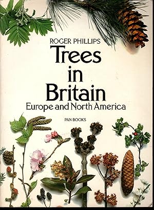 TREES IN BRITAIN, Europe and North America by Roger Phillips 1978