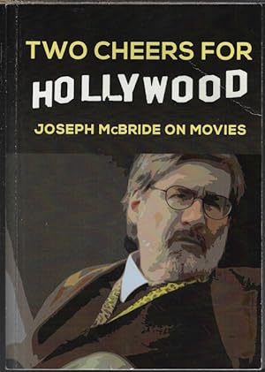 TWO CHEERS FOR HOLLYWOOD; Joseph McBride on Movies
