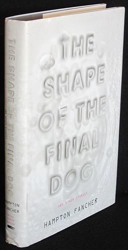 The Shape of the Final Dog and Other Stories