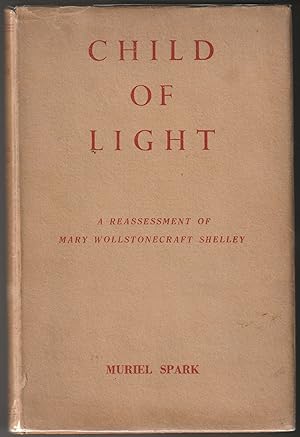 Child of Light: A Reassessment ofMary Wollstonecraft Shelley