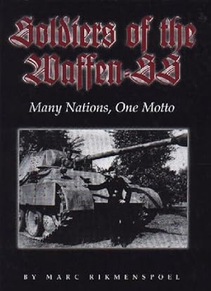 Soldiers of the Waffen-SS: Many Nations, One Motto