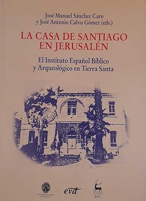 La casa de Santiago en Jerusalén . El Instituto Español Bíblico y Arqueológico en Tierra Santa