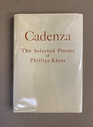 Cadenza: The Selected Poems of Phillips Kloss