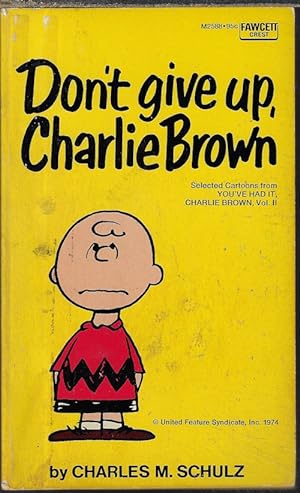DON'T GIVE UP, CHARLIE BROWN ("You've Had It, Charlie Brown!", Vol. II)