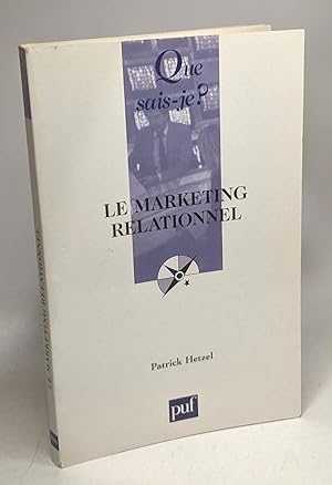 Le marketing relationnel - Que sais-je? n°2063