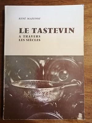 Le tastevin à travers les siècles 1973 - MAZENOT René - Oenologie Histoire Matériaux Techniques B...