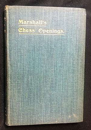 Chess Openings with Biographical Sketch and Section of Thirty Two Games Played in 1899 -1904 SIGNED