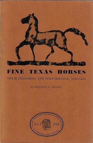 Fine Texas Horses; Their Pedigrees and Performance 1830-1845