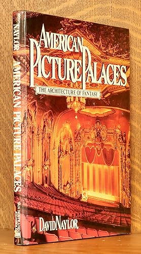 AMERICAN PICTURE PALACES - THE ARCHITECTURE OF FANTASY