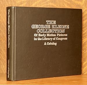 THE GEORGE KLEINE COLLECTION OF EARLY MOTION PICTURES IN THE LIBRARY OF CONGRESS A CATALOG