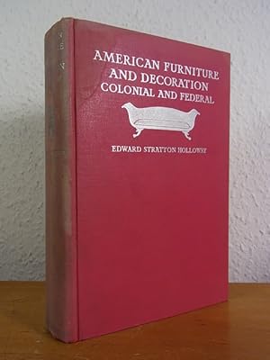 American Furniture and Decoration. Colonial and Federal