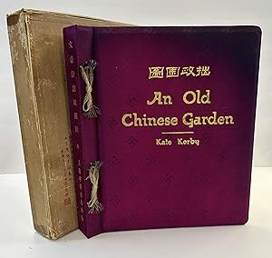 AN OLD CHINESE GARDEN - A THREE-FOLD MASTERPIECE OF POETRY, CALLIGRAPHY AND PAINTING [SIGNED]