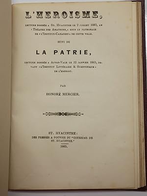 L'héroisme, lecture donnée à St.Hyacinthe le 2 juillet 1865., suivi de La Patrie , lecture donnée...