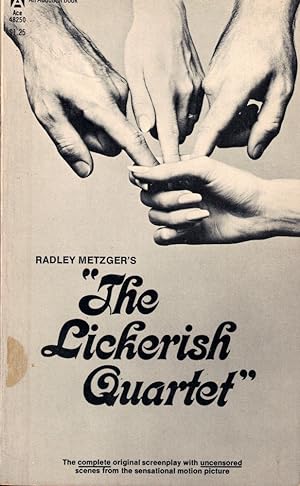 Radley Metzger's "The Lickerish Quartet" : The Complete Original Screenplay with Uncensored Scene...