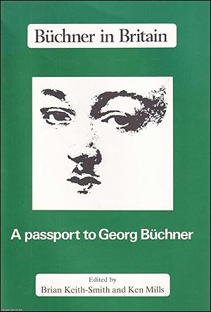 Buchner in Britain. A passport to Georg Buchner. Limited Edition. Published by Bristol University...