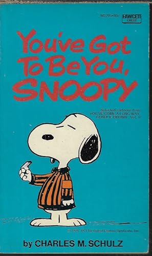 YOU'VE GOT TO BE YOU, SNOOPY; Selected Cartoons from You've Come a Long Way, Charlie Brown Vol. II