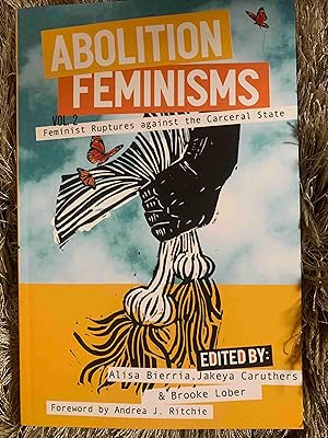 Abolition Feminisms Vol. 2: Feminist Ruptures against the Carceral State