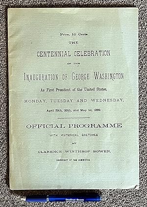 The Centennial Celebration of the Inauguration of George Washington As First President of the Uni...