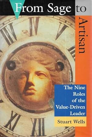 From Sage to Artisan: The Nine Roles of the Value-Driven Leader