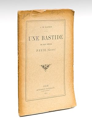 Une Bastide du XIIIe siècle. Pavie (Gers) [ Edition originale ]
