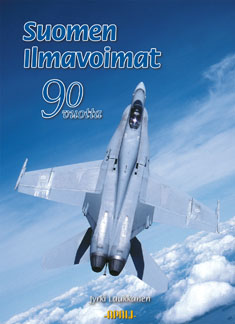 Suomen ilmavoimat 90 vuotta : Suihkukonekausi 1953-2007 = The Finnish Air Force 90 Years : The Je...