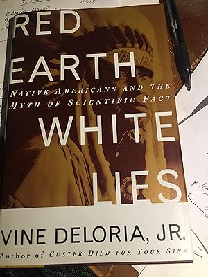 Signed. Red Earth, White Lies: Native Americans and the Myth of Scientific Fact