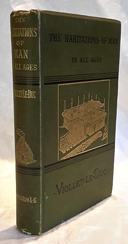 The Habitations of Man in All Ages. Translated by Benjamin Bucknall. With numerous illustrations.