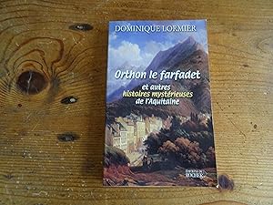 Orthon le Farfadet et autres histoires mystérieuses de l'Aquitaine