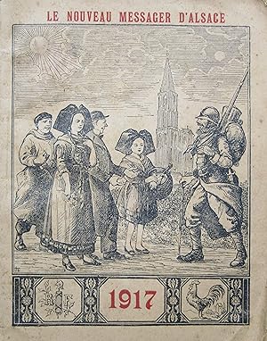 Le Nouveau Messager d'Alsace Almanach historique, moral et récréatif pour 1917 - Der neue Elsaess...