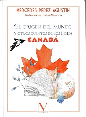 L origen del mundo : y otros cuentos de los indios de Canada
