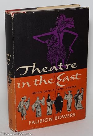 Theatre in the East; A Survey of Asian Dance and Drama