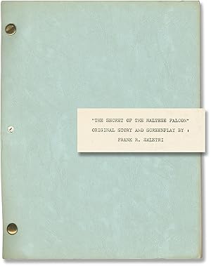 The Secret of the Maltese Falcon (Archive of three original screenplays for an unproduced film)