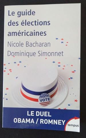 Le guide des élections américaines, Le Duel OBAMA / ROMENEY, N. BACHARAN, livre