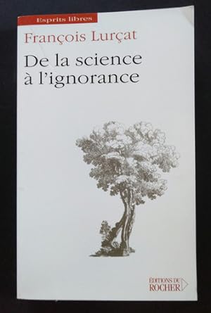 De la science à l'ignorance, François LURCAT, livre