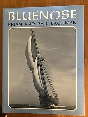 Bluenose The Tale of a Ship-Her Exploits and Triumphs That Took Her To Greatness- And of The Men ...