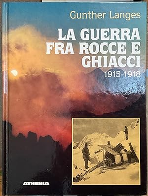 La guerra fra rocce e ghiacci 1915 -1918