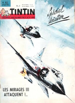 Tintin . Le Journal Des Jeunes De 7 à 77 Ans . N° 817 . 18 Juin 1964 . Spécial Aviation , les mir...