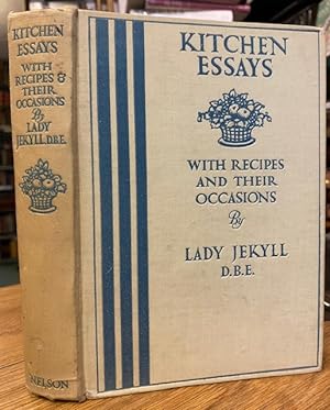Kitchen Essays. With recipes and their occasions
