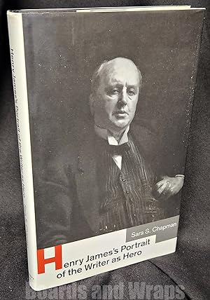 Henry James's Portrait of the Writer As Hero