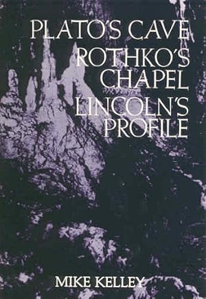 PLATO'S CAVE ROTHKO'S CHAPEL LINCOLN'S PROFILE