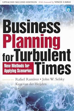 Business Planning for Turbulent Times : New Methods for Applying Scenarios
