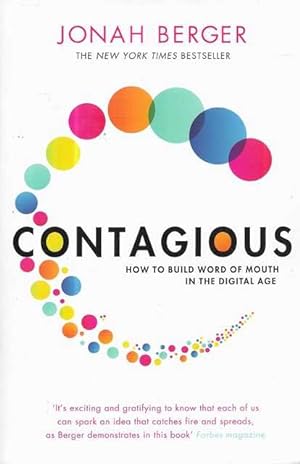 Contagious How to Build Word of Mouth in the Digital Age : How to Build Word of Mouth in the Digi...