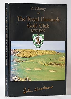 A History of the Royal Dornoch Golf Club 1877 - 1999
