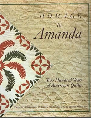 Homage to Amanda: Two Hundred Years of American Quilts. From the Collection of Edwin Binney & Gai...