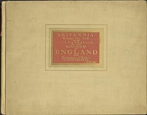 Britannia, Volume the First: or, an Illustration of the Kingdom of England and Dominion of Wales: