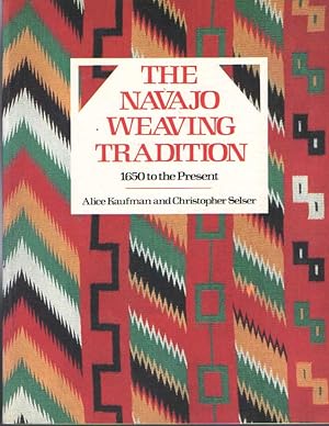 The Navajo Weaving Tradition 1650 to the Present